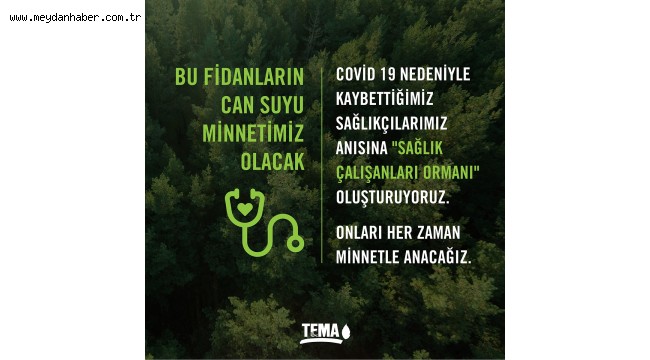TEMA Vakfı'ndan anlamlı girişim: 'Sağlık Çalışanları Ormanı'
