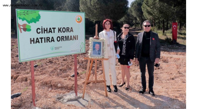 Cihat Kora Hatıra Ormanı oluşturuldu
