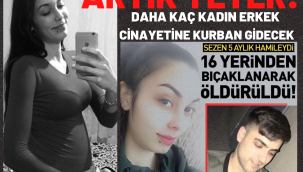 DAHA KAÇ KADIN ERKEK CİNAYETİNE KURBAN GİDECEK