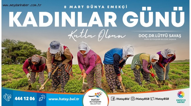 LÜTFÜ SAVAŞ'IN 8 MART DÜNYA EMEKÇİ KADINLAR GÜNÜ MESAJI