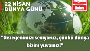 22 NİSAN DÜNYA GÜNÜ