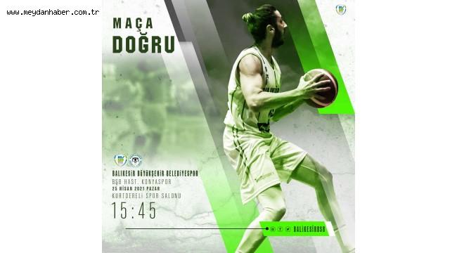 28.Hafta Balıkesir BŞB - BH Konyasor Basketbol