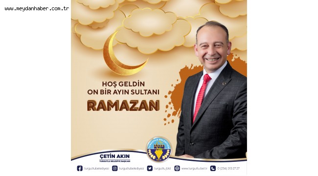 Başkan Çetin Akın: "Ramazan Ayının Hayırlara Vesile Olmasını Diliyorum"