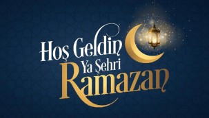 HOŞGELDİN YA ŞEHRİ RAMAZAN!