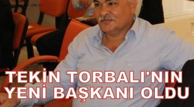 TORBALI'DA YENİ BAŞKAN TEKİN OLDU...