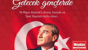 19 MAYIS ATATÜRK'Ü ANMA GENÇLİK VE SPOR BAYRAMIMIZ KUTLU OLSUN.