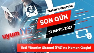 Dikkat ! 31 Mayıs İYS'ye kayıt için son gün !