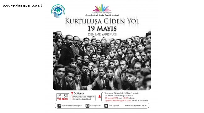 Kurtuluşa Giden Yol Deneme Yarışmasına katılmak için son tarih 19 Mayıs