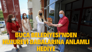 Buca Belediyesi'nden huzurevi babalarına anlamlı hediye