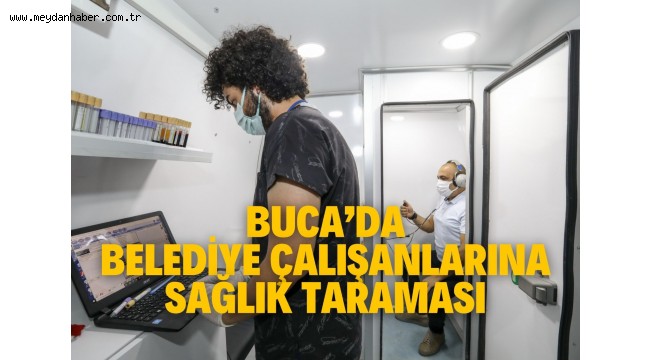 Buca'da belediye çalışanlarına sağlık taraması