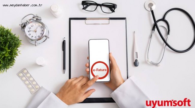 Dikkat! Sağlık sektörü için, e-Fatura'ya geciste geri sayım başladı