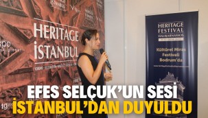 EFES SELÇUK'UN SESİ İSTANBUL'DAN DUYULDU