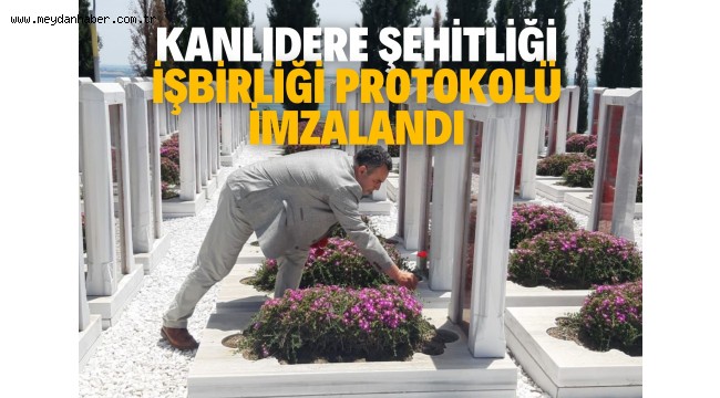 KANLIDERE ŞEHİTLİĞİ İŞBİRLİĞİ PROTOKOLÜ İMZALANDI