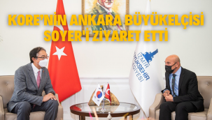 Kore'nin Ankara Büyükelçisi Soyer'i ziyaret etti