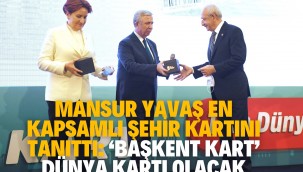MANSUR YAVAŞ'TAN EN KAPSAMLI ŞEHİR KARTINI TANITTI: 'BAŞKENT KART' DÜNYA KARTI OLACAK