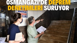 Osmangazi'de Deprem Denetimleri Sürüyor
