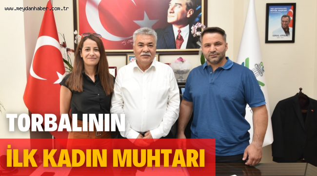 TORBALI'NIN İLK KADIN MUHTARI