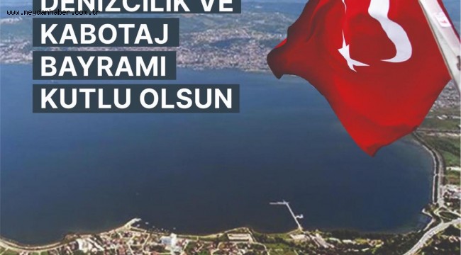 1 TEMMUZ KABOTAJ BAYRAMI KUTLU OLSUN.