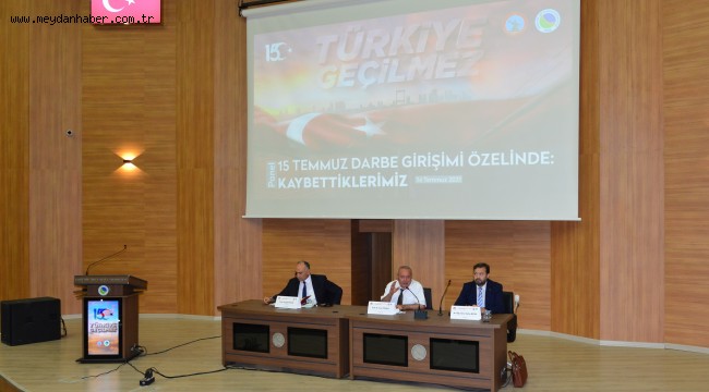 15 Temmuz Etkinlikleri Kapsamında Panel Düzenlendi