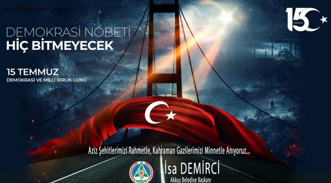 Başkan Demirci, "Milletimiz 15 Temmuz'da Unutulmaz Bir Destan Yazmıştır"