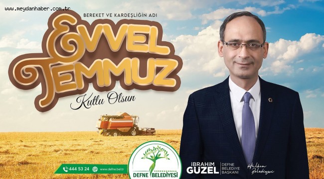 BAŞKAN GÜZEL'DEN EVVEL TEMMUZ MESAJI