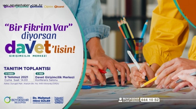 "BİR FİKRİM VAR" DİYORSAN DAVET'LİSİN! 'DAVET GİRİŞİMCİLİK MERKEZİ' İÇİN TANITIM TOPLANTISI DÜZENLENECEK