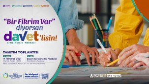 "BİR FİKRİM VAR" DİYORSAN DAVET'LİSİN! 'DAVET GİRİŞİMCİLİK MERKEZİ' İÇİN TANITIM TOPLANTISI DÜZENLENECEK