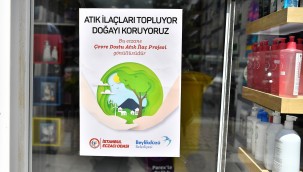 ÇEVRE DOSTU ATIK İLAÇ PROJESİ BAŞLADI