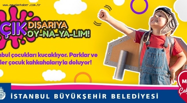 İBB ÇOCUKLARI DAVET EDİYOR: ÇIK DIŞARIYA OYNAYALIMfacebook sharing buttontwitter sharing buttonwhatsapp sharing button