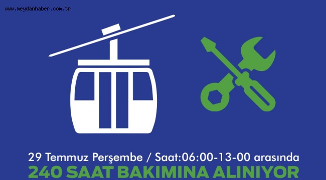 TELEFERİK BAKIMA ALINIYOR