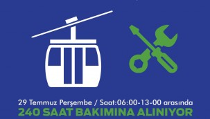 TELEFERİK BAKIMA ALINIYOR