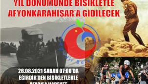 EĞİRDİR'DEN BÜYÜK TAARRUZ'UN YILDÖNÜMÜNDE BİSİKLETLE AFYONKARAHİSAR İLİNE GİDİLECEK.