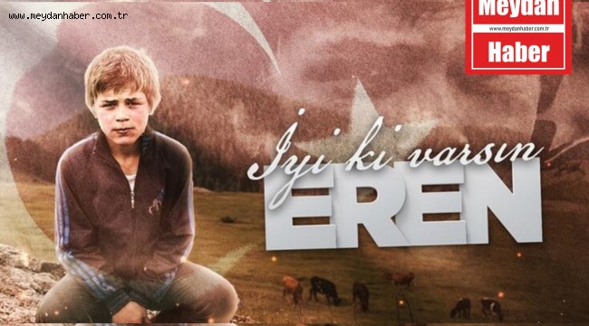 İYİKİ VARSIN EREN