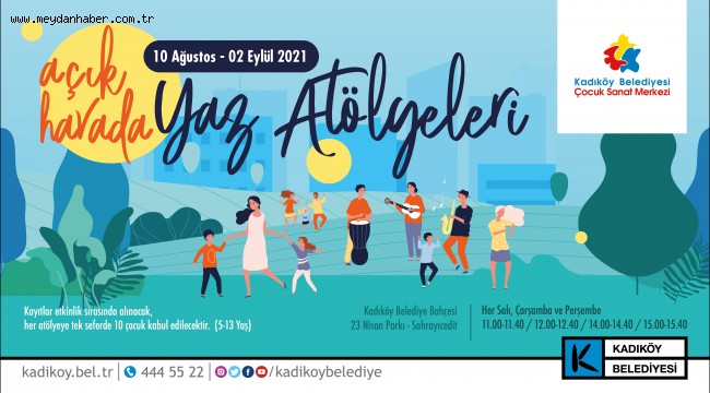 KADIKÖY'DE ÇOCUKLAR İÇİN ÜCRETSİZ YAZ ATÖLYELERİ 