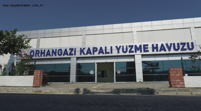 ORHANGAZİ KAPALI YÜZME HAVUZU AÇILDI