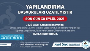 PAMUKKALE'DE YAPILANDIRMA SÜRESİ UZATILDI