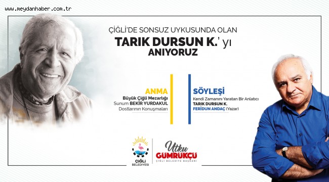 Tarık Dursun Çiğli'de Unutulmadı