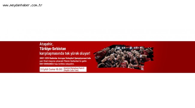 ATAŞEHİR, AVRUPA KADINLAR VOLEYBOL ŞAMPİYONASI'NDA TEK YÜREK