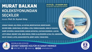 BODRUM BELEDİYESİNDEN MURAT BALKAN'IN ANISINA SERGİ