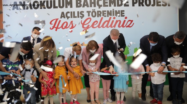 TÜRKİYE'DE BİR İLK: "ANAOKULUM BAHÇEMDE"