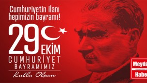 29 EKİM CUMHURİYET BAYRAMIMIZ KUTLU OLSUN!