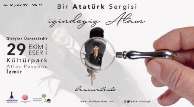 29 Ekim'e özel "İzindeyiz Atam" sergisi