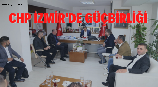 CHP İZMİR'DE GÜÇBİRLİĞİ