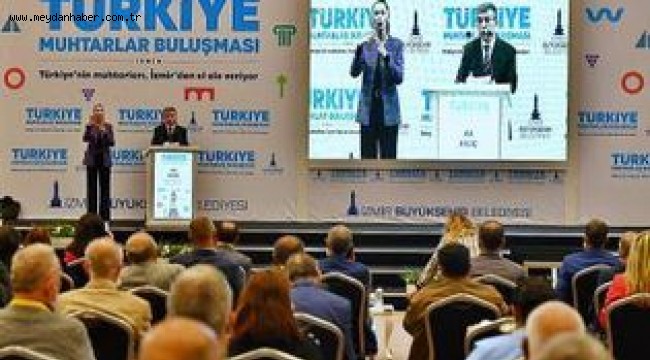 CHP Lideri Kemal Kılıçdaroğlu da katılacak Türkiye Muhtarlar Buluşması İzmir'de başladı