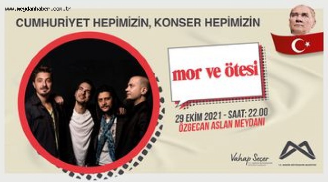 MERSİN BÜYÜKŞEHİR'İN 29 EKİM KONSERLERİ: ATHENA, MOR VE ÖTESİ İLE NECATİ VE SAYKOLAR BÜYÜKŞEHİR'DEN CUMHURİYET KONSERLERİNE DAVET