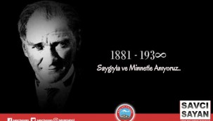 Belediye Başkanı Savcı Sayan'ın 10 Kasım Atatürk'ü Anma Günü Mesajı