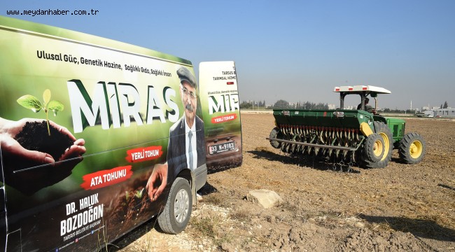 TARSUS BELEDİYESİ ATA TOHUMU EFSANESİNİ YAŞATMAYA DEVAM EDİYOR