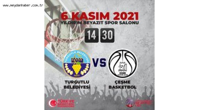 Turgutlu Belediyesi Kadın Basketbol Takımı'nın Rakibi Çeşme Basketbol