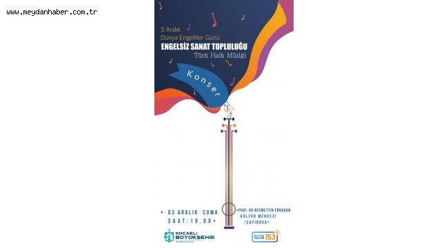 Engelsiz sanat topluluğu konser verecek