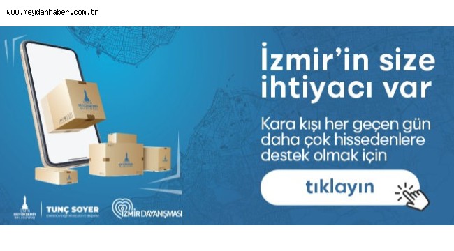 İZMİR'İN SİZE İHTİYACI VAR 